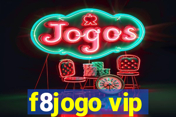 f8jogo vip